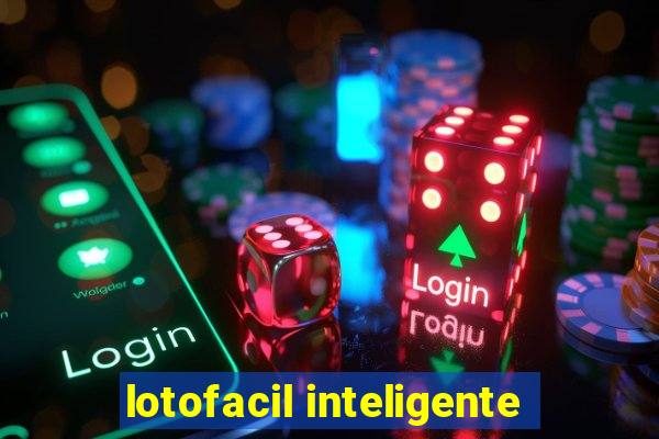 lotofacil inteligente